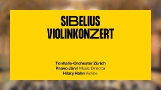 Sibelius: Violinkonzert · Hilary Hahn, Paavo Järvi & Tonhalle-Orchester Zürich