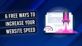 6x Free Ways To Increase Website Speed