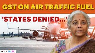 States Did Not Allow ATF under GST Ambit | FM Nirmala Sitharaman During GST Meet