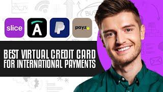5 BEST Virtual Credit Card For International Payments In 2024