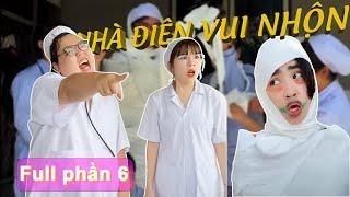 Nhà điên vui nhộn (Full phần 6) | Tổng hợp hài tâm thần hot nhất năm của Tôm |  Tôm channel official