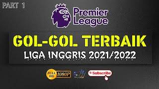 GOL GOL TERBAIK LIGA INGGRIS 2021/2022  #epl #premierleague #ligainggris Part 1