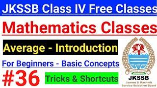 #36 Average - Introduction Class || Basic Concepts ~ JKSSB Class IV Preparation Classes || Maths 