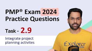 PMP® Exam Practice questions | Task 2.9 Integrate project planning activities | PMP® Exam prep