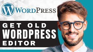 How to Get an Old WordPress Editor (Classic Editor) | WordPress Tutorial (2025)