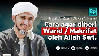 Cara Mendapat Warid Makrifat dari Allah | Habib Ali Zaenal Abidin Al Hamid