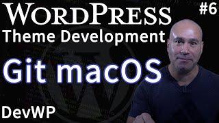 How to Install Git - macOS - Brew - WordPress - DevWP Hybrid Theme