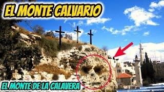 EL MONTE CALVARIO DOCUMENTAL, EL  MONTE CALVARIO DONDE SE ENCUENTRA, MONTE GOLGÓTA EN LA ACTUALIDAD.