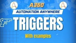 Triggers in Automation Anywhere 360 | A360 Tutorials | KT Sessions