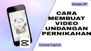 Cara Membuat Video Undangan Pernikahan || Aplikasi CapCut