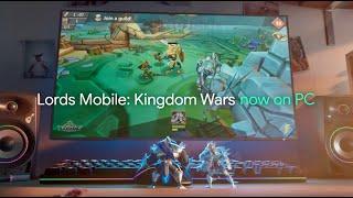 Lords Mobile: Now on PC AND Mobile with Google Play Games 