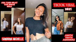 Nggak Nonton Rugi|Kumpulan Tiktok SANDRINA MICHELLE Terbaru 2021