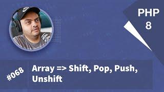 Learn PHP 8 In Arabic 2022 - #068 - Array Shift, Array Pop, Array Push, Array Unshift