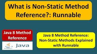 What is Non-Static Method reference? - Runnable | Java 8 method reference