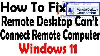 Remote Desktop Can't Connect to The Remote Computer for one of These Reasons On Windows 11