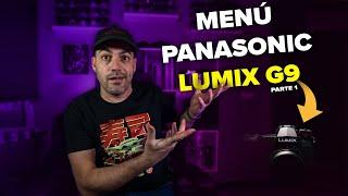 PARTE 1 || Menú PANASONIC LUMIX G9 || TODO lo que tienes que SABER