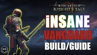 Insane Vanguard build guide - leaves no chance for your enemies! King Arthur Knight's Tale