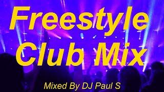 Freestyle Club Mix - (DJ Paul S)