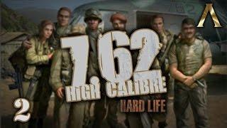 7.62 High Calibre - Hard Life Mod - Pt.2 "Battle for Villardo 1/2"