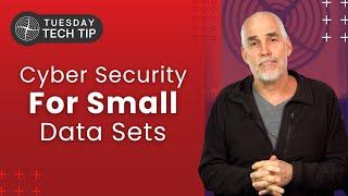 Tuesday Tech Tip - Cyber Security with Small Data Sets