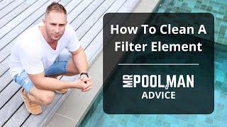 How To Clean A Pool Filter Cartridge Element | Advice | Mr Pool Man