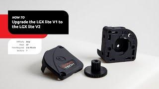 Guide showing how to upgrade a Bondtech LGX Lite eXtruder to become a LGX Lite V2.