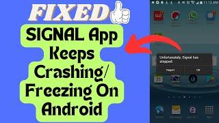 Fixed: How to Fix Signal App Keeps Crashing/Stopping On Android | Best Methods