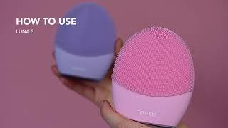 How to FOREO LUNA™ 3 ┃A complete guide to elevating your AM and PM routine