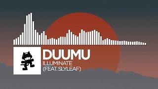 Duumu - Illuminate (feat. Slyleaf) [Monstercat Release]