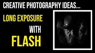 Long Exposure Flash 4 CREATIVE Photography - NO EDITING - CHEAP GEAR!