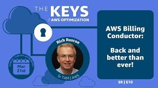 AWS Billing Conductor: Back and better than ever | The Keys to AWS Optimization | S9 E10