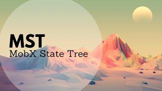 Introduction to MobX State Tree