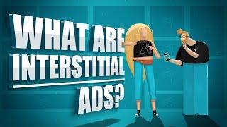 What are Interstitial Ads? | Best Practices, Tips and Benefits