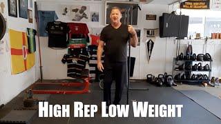 High Rep Low Weight Work