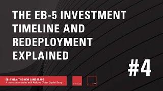 The EB-5 Investment Timeline and Redeployment Explained