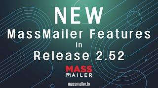 MassMailer Release 2.52 | New Features Overview for Salesforce Users | MassMailer