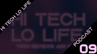 [The Hi-Tech Lo-Life Podcast] Episode 9