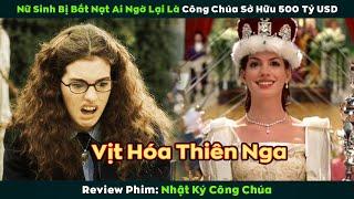 [Review Phim] Cô Nàng Thường Xuyên Bị Bắt Nạt Ai Ngờ Lại Là Công Chúa Thừa Kế 500 tỷ USD