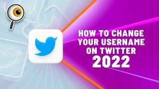 How to change your username on Twitter 2022?
