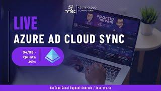 Azure AD Cloud Sync - #partiunuvem