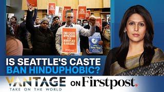 Seattle's New Caste Discrimination Ban Raises "Hinduphobia" Concerns | Vantage with Palki Sharma