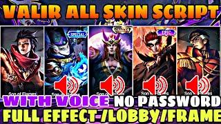 VALIR ALL SKIN SCRIPT  FULL EFFECT  WITH VOICE  FULL BACKGROUND  AND FULL FRAME  ALL ML PATCH