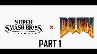 DoomGuy Joins Smash!  - EPISODE 1 (Introduction)