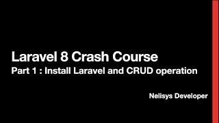 Laravel 8 - Part 1 : Install Laravel and CRUD operation