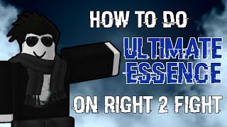 How to do Ultimate Essence on Right 2 Fight | Roblox