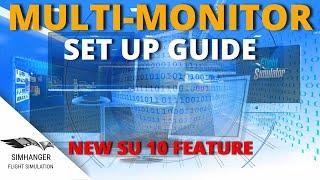 Multi-Monitor Set Up Guide | Microsoft Flight Simulator | New SU 10 Feature