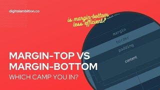 MARGIN-TOP vs MARGIN-BOTTOM (Which Camp Are You In?)