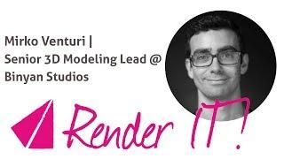 Render IT | Mirko Venturi | Senior 3D Modeling Lead @ Binyan Studios