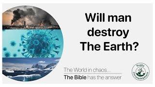 Will Man destroy the Earth? #1:  Man ...The Problem. We look at the evidence!