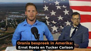 Orania bespreek in Amerika: Ernst Roets en Tucker Carlson